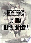 Herederos de una tierra enferma