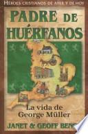 Heroes Cristianos de Ayer Y de Hoy - Padre de Herfanos