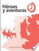 Héroes y aventuras Tomo 2