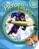 Heroes y villanos / Heroes and villains