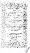 Hexachordum, seu, Quæstiones Musicæ practicæ; ... pro Gymnasio Poetico S. P. Q. Ratisponensis, hoc ordine distinctæ, etc