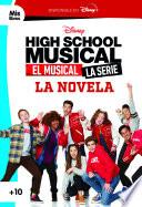 High School Musical. El musical. La serie. La novela