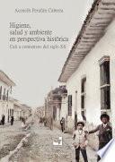 Higiene, salud y ambiente en perspectiva histórica: