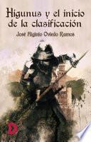 Higunus y el inicio de la clasificación