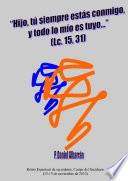 Hijo, tú siempre estás conmigo, y todo lo mío es tuyo
(Lc. 15, 31)