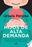 Hijos de Alta Demanda. Manual Para Padres