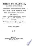 Hijos de Madrid, ilustres en santidad, dignidades, armas, ciencias y artes