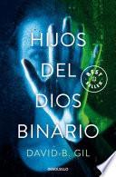 Hijos del Dios binario / Sons of the Binary God