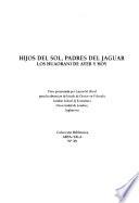 Hijos del sol, padres del jaguar