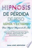 Hipnosis de pérdida de peso extremadamente rápida para mujeres mayores de 30 años ( Spanish Edition )