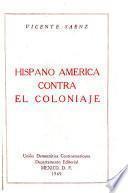 Hispano América contra el coloniaje