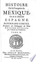 HISTOIRE De la Conquête du MEXIQUE, Ou de la Nouvelle ESPAGNE.