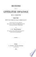Histoire de la litterature espagnole de G. Ticknor: Première periode. Depuis les origines jusqu'a Charles-Quint