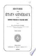 Histoire des états généraux et des libertés publiques en Franche-Comté
