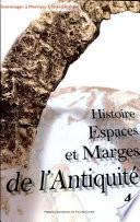 Histoire, espaces et marges de l'antiquité