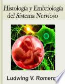 Histología y Embriología del Sistema Nervioso