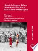 Historia Antigua en diálogo. Humanidades Digitales e innovaciones metodológicas