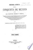 Historia antigua y de la conquista de Mexico: 1.pte. La civilisación [cont'd] ; Calendarios ; Geografia [etc.] 2.pte. El hombre prehistórico en México. 3.pte. Historia antigua