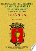 Historia, antiguedades y familias nobles de la muy noble y leal ciudad de Cuenca