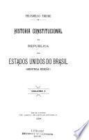 Historia constitucional da republica dos Estados Unidos do Brasil