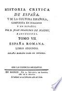 Historia critica de España, y de la cultura española ; Obra compuesta y publicada en Italiano