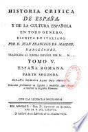 Historia critica de Espana, y de la cultura española, obra compuesta y publicada en italiano por D. Juan Francisco de Masdeu, natural de Barcelona