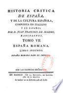 Historia critica de Espana, y de la cultura española, obra compuesta y publicada en italiano por D. Juan Francisco de Masdeu, natural de Barcelona