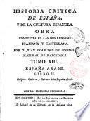 Historia critica de Espana, y de la cultura espanola, obra compuesta y publicada en italiano por D. Juan Francisco de Masdeu, natural de Barcelona. Tomo 1. [-20.]