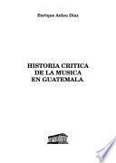 Historia crítica de la música en Guatemala