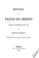 Historia da paixao de Christo, e taboa dos parentescos em lingua Tupi, com uma resenha dos impressos acerca da dita lingua
