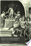 Historia de América desde los tiempos más remotos hasta nuestros días: (1844. 536, III p., [16] h. lám.)