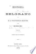 Historia de Belgrano y de la independencia argentina