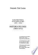 Historia de Chile, 1891-1973: La sociedad chilena en el cambio de siglo, 1891-1920 (2 v.)