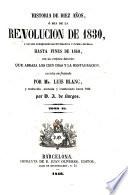 Historia de diez años, ó sea de la revolucion de 1839 y de sus consecuencias en Francia y fuera de ella hasta fines de 1840, con un resúmen histórico que abraza los cien dias y la restauracion