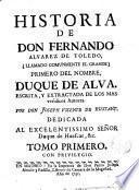 Historia de Don Fernando Alvarez de Toledo...