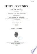 Historia de Felipe Segundo, rey de España