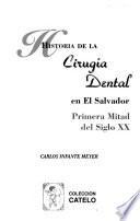 Historia de la cirugía dental en El Salvador: Primera mitad del siglo XX
