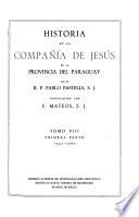 Historia de la Compañía de Jesús en la provincia del Paraguay (Argentina, Paraguay, Uruguay, Perú, Bolivia y Brasil)