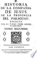 Historia de la Compañia de Jesus en la Provincia Del Paraguay