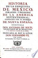 Historia de la Conquista de Mexico, Poblacio ́n y Progressos de la Ame ́rica Septentrional, etc