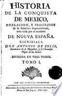 Historia de la conquista de México, población y progresos de la América Septentrional conocida por el nombre de Nueva España