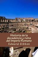 Historia de la Decadencia y Ruina Del Imperio Romano