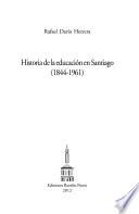Historia de la educación en Santiago (1844-1961)