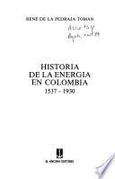 Historia de la energía en Colombia, 1537-1930