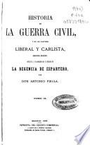 Historia de la Guerra Civil, y de los Partidos Liberal y Carlista: (1868. 640 p., [4] h. de lám.)