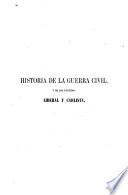 Historia de la guerra civil y de los partidos liberal y carlista ...
