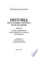 Historia de la Iglesia Católica en el Ecuador: La labor evangelizadora
