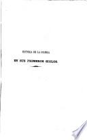 Historia de la iglesia en sus primeros siglos hasta el triunfo de la Madre de Dios en el Concilio de Éfeso el año 431