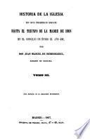 Historia de la Iglesia en sus primeros siglos hasta el triunfo de la Madre de Dios en el Concilio de Efeso el año 431
