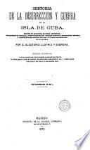 Historia de la insurrección y guerra de la isla de Cuba